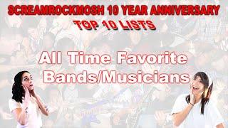 ScreamRockMosh 10 Year Anniversary Top 10 Lists (All Time Favorite Bands/Musicians)