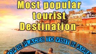 Top 10 places to visit in Agra
