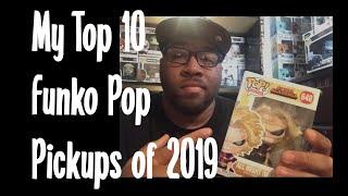 My Top 10 Funko Pop Pickups of 2019