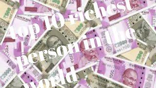 Top 10 richest person in the world/richest people in the world
