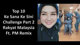 Top 10 Ke Sana Ke Sini Challenge Malaysia Part 2 ft PM Tan Sri Muhyiddin Yassin Perutusan Khas Remix