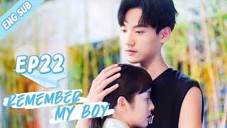 [ENG SUB] Remember My Boy Ep 22 (Zhou Keyu, Bubble Zhu)