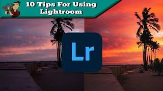 10 Tips For Using Lightroom