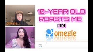 GETTING ROASTED BY A 10-YEAR OLD ON OMEGLE 