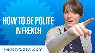 Good Manners: What to Do and Say in French