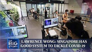 Lawrence Wong: Singapore has a good system to tackle Covid-19 | The Straits Times