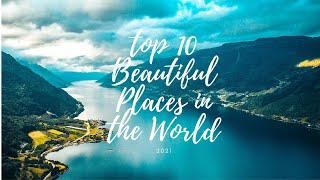 Top 10 Most Beautiful Places In The World | Top 10 Beautiful Country In the World