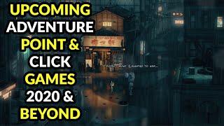 Best Upcoming Point & Click Games Adventure Games -  2020 & Beyond