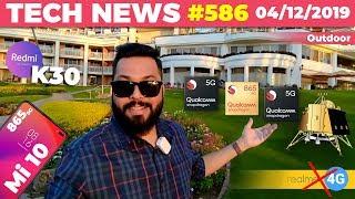 Vikram Lander Found, Snapdragon 865/765/765G Announced,Mi 10 On SD865,No 4G Realme,Redmi K30-TTN#586