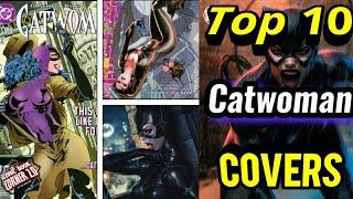 TOP 10 Catwoman Comic Book Covers! VOTE For your favorite!!