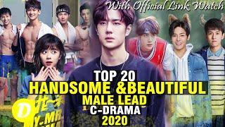 TOP 20 CHINESE DRAMAS WITH THE MOST HANDSOME AND BEAUTIFUL MALE LEADS