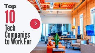 Top 10 Tech Companies to Work For
