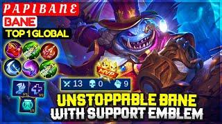 Unstoppable Bane With Support Emblem [ Top 3 Global Bane ] P A P I B A N E - Mobile Legends