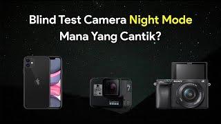 Night Mode : iPhone 11 vs Sony A6400 vs GoPro Hero 7 Black (Blind Test) Hasil Di Luar Jangkaan!