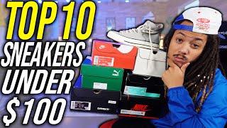 TOP 10 BEST SNEAKERS UNDER $100 RIGHT NOW IN 2020