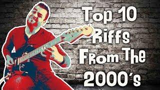 Top 10 Guitar Riffs by Decade - Part 5. | 2000s