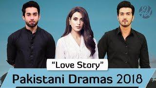 Top 10 Best Love Story Pakistani Dramas List 2018 | Must Watch