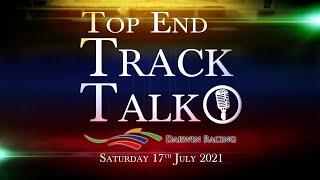 Top End Track Talk EP112 17 07 21