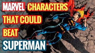 Top 10 MARVEL Characters Who Can Beat SUPERMAN