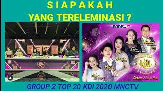 YANG TERELEMINASI TADI MALAM GROUP 2 TOP 20 KDI 2020 MNCTV